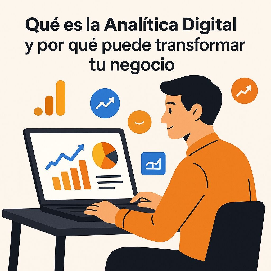 Qué es la Analítica Digital y por qué puede transformar tu negocio